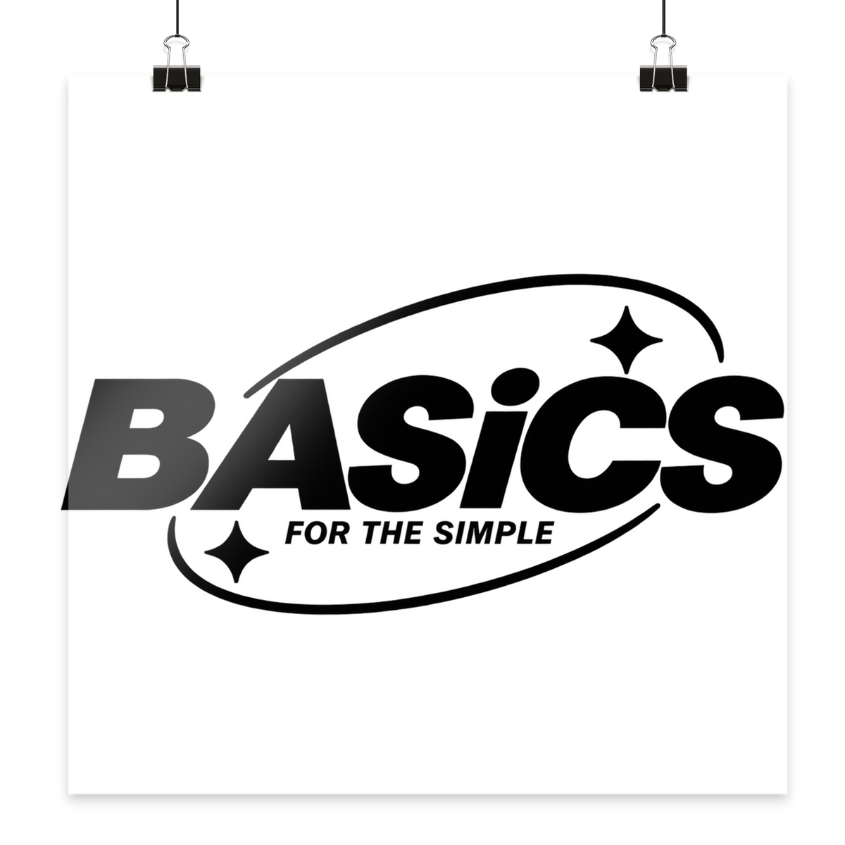 BASiCS - For the SIMPLE - Poster 30x30